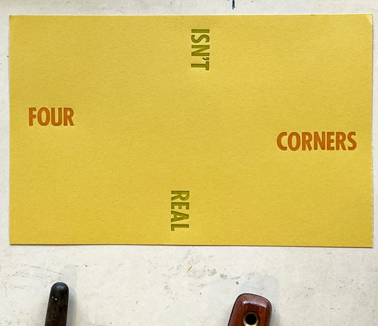 Four Corners Isn't Real / mini-print