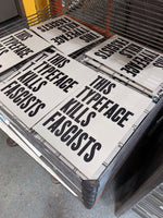 This Typeface Kills Fascists letterpress print